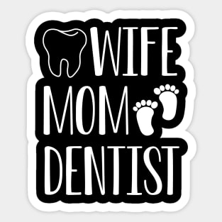 Wife Mom Dentist Sticker